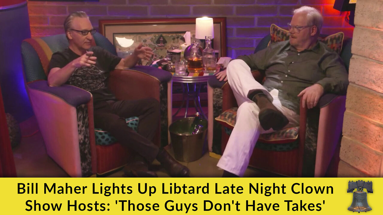 Bill Maher Lights Up Libtard Late Night Clown Show Hosts: 'Those Guys Don't Have Takes'