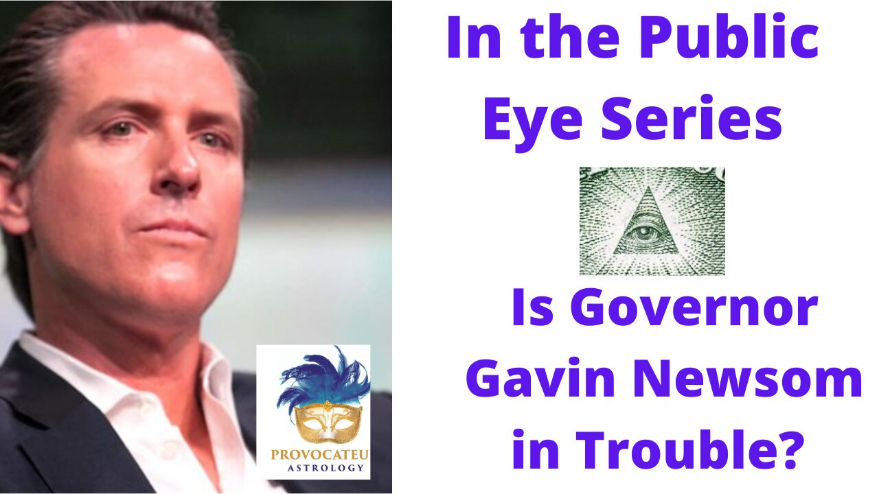 In the Public Eye Series - Is Governor Gavin Newsom in Trouble?