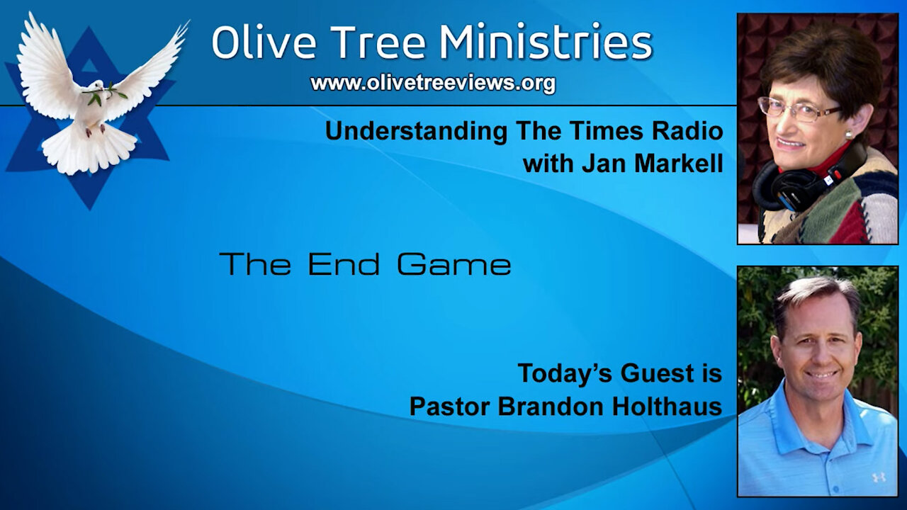 The End Game – Pastor Brandon Holthaus & Jan Markell