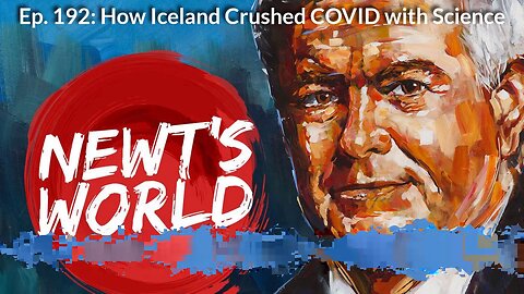 Newt's World Episode 192: How Iceland Crushed COVID with Science