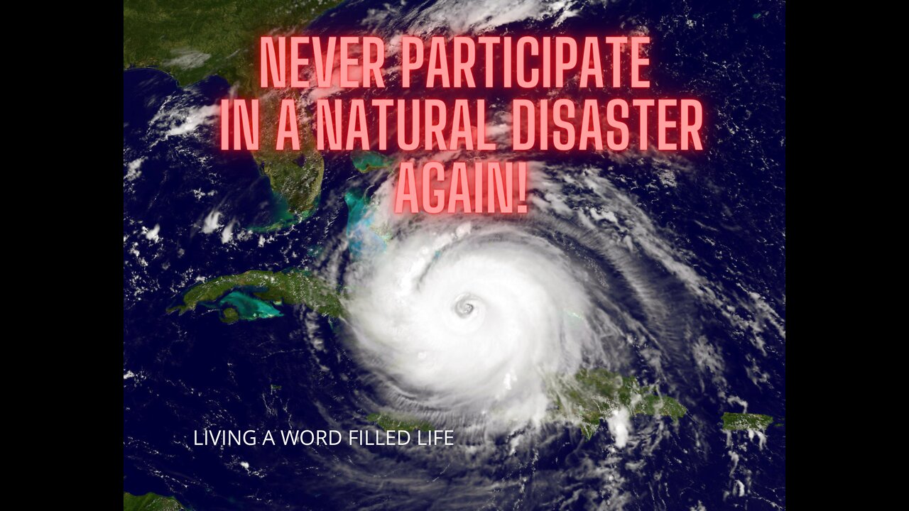 NEVER PARTICIPATE IN A NATURAL DISASTER AGAIN