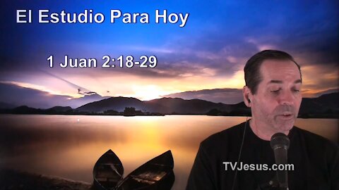 62 1 Juan 2:18-29 - Pastor Ken Zenk - Estudios Biblicos