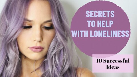 😔 Secrets to Help With Loneliness : 10 Successful Ideas 😔