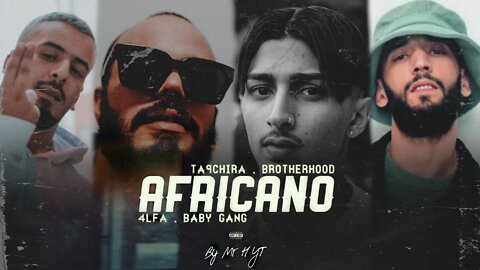 4lfa ft. Baby Gang , Ta9chira , Brotherhood - Africano | Prod. Mr H YT