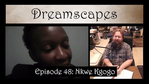 Dreamscapes Episode 48: Nkwe Kgogo