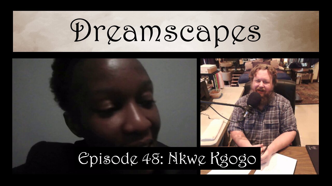 Dreamscapes Episode 48: Nkwe Kgogo