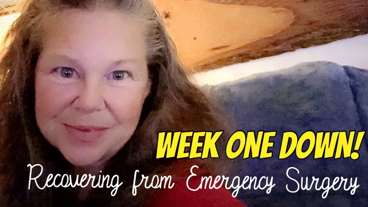 Week ONE Down! | Recovering from Emergency Gallbladder Surgery | Woman Builds Tiny House Alone