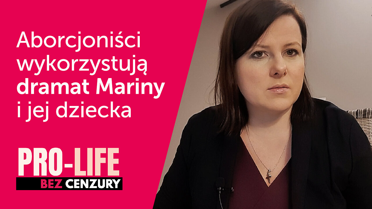 Pro-Life Bez Cenzury: Aborcjoniści wykorzystują dramat Mariny i jej dziecka