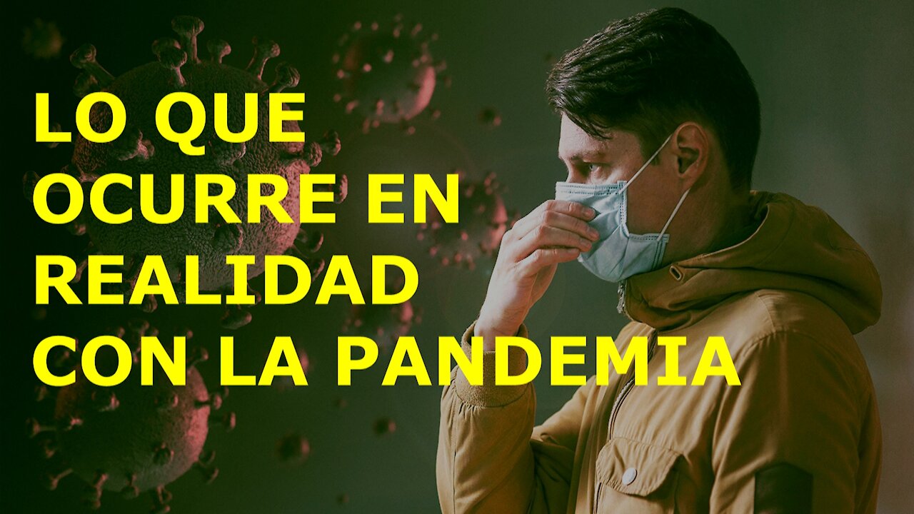 A.M.! LO QUE OCURRE EN REALIDAD CON LA PANDEMIA