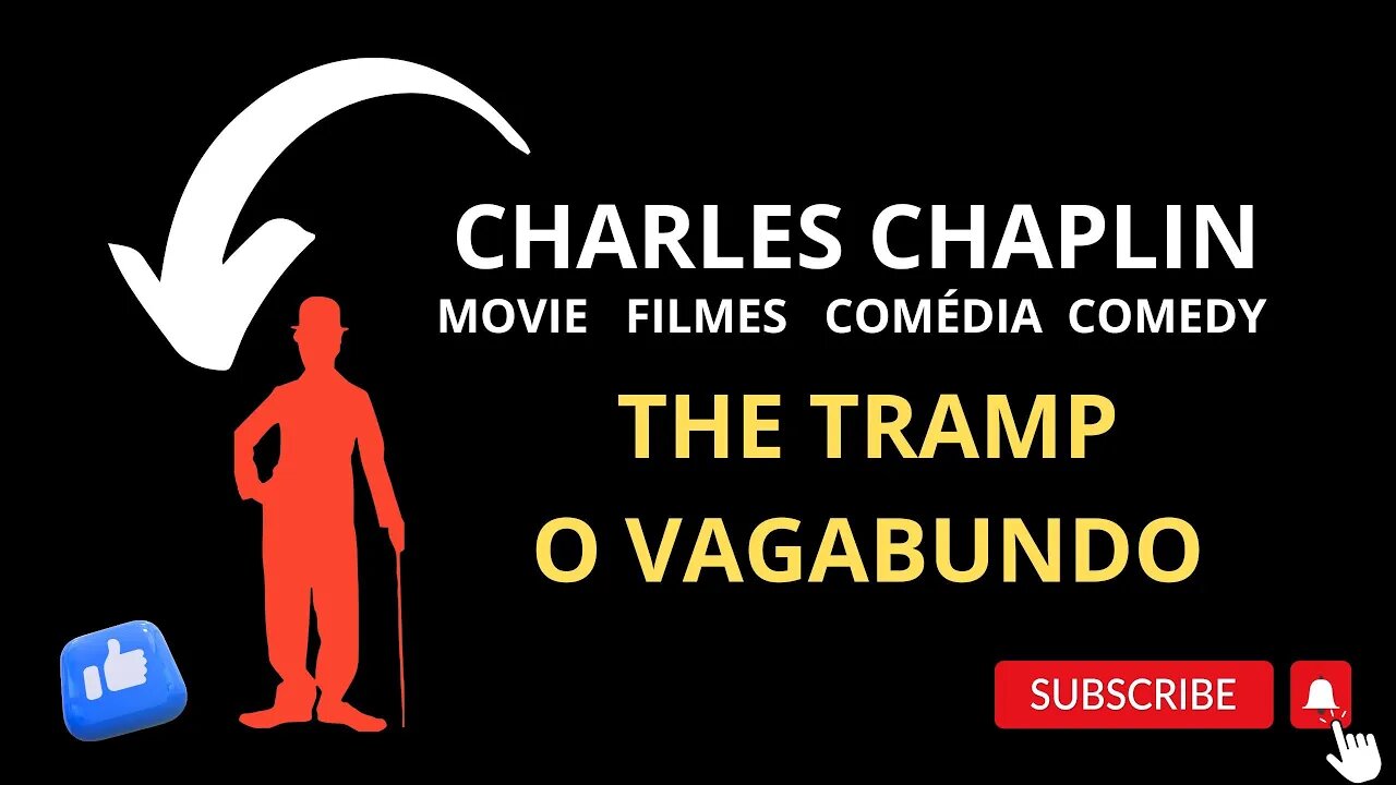 CHARLES CHAPLIN THE TRAMP 1915 O VAGABUNDO