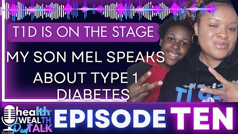 Special Guest My Son Mel Chats About Life As A Type 1 Diabetic Teen - EPISODE TEN