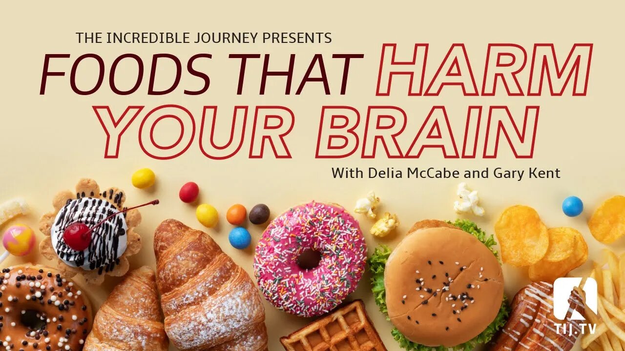 Foods that Harm Your Brain – with Delia McCabe