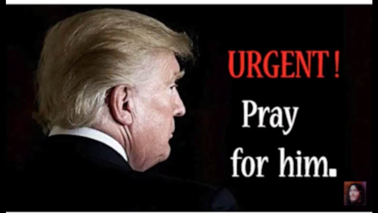 URGENT! Pray & Fast for President Trump