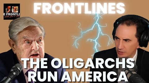 Special Interests and The Oligarchs Run America! | FRONTLINES with Joe Reciniello