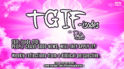 TGIF-isode 210: PEOPLE CRAVE GOOD NEWS, WILL THEY APPLY IT?