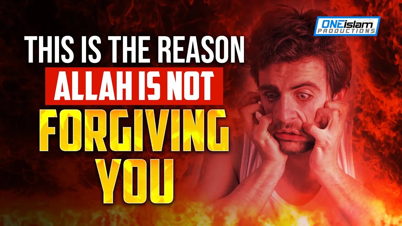 THIS THE REASON, ALLAH IS NOT FORGIVING YOU