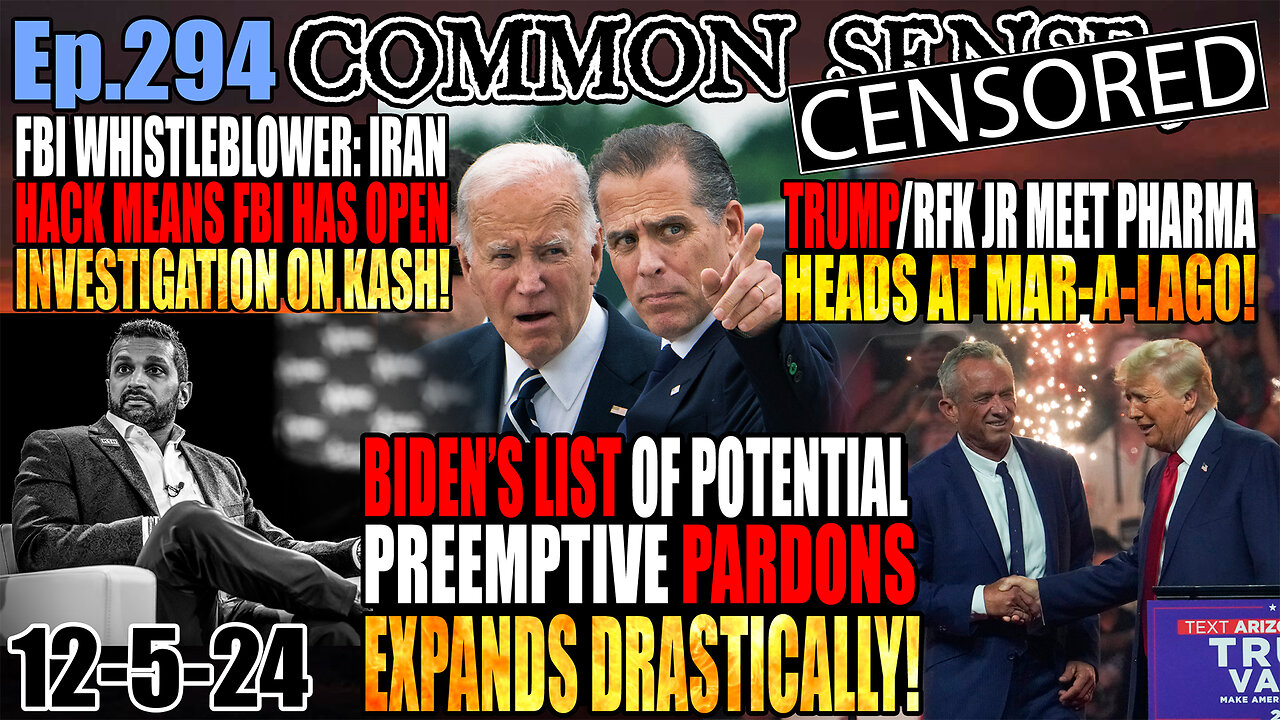 Ep.294 Biden’s List of Potential Preemptive Pardons Expands Drastically! FBI Whistleblower: Iran Hack Means FBI Has Open Investigation On Kash! Tucker Interviews Russia’s Foreign Minister! Trump/RFK Jr Meet Pharma Heads at Mar-A-Lago!