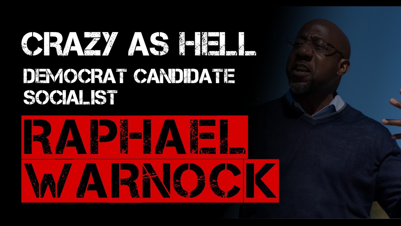 Georgia Democrat Candidate Warnock is Crazy