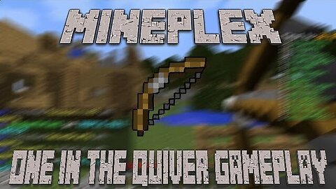 Minecraft Mineplex.com One in the Quiver Gameplay/Commentary