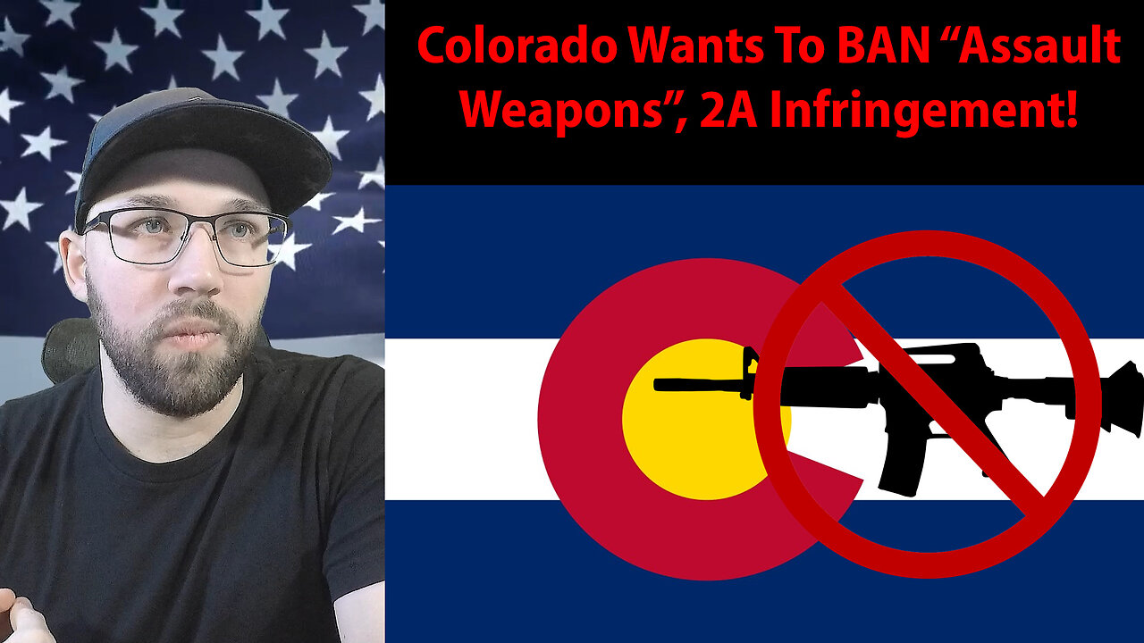 Colorado Wants To BAN "Assault Weapons"; A Deliberate INFRINGMENT On 2A!