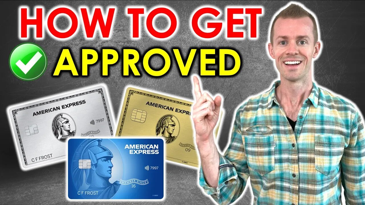 How to get APPROVED for American Express Credit Cards! (Amex Application Rules)