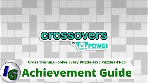 Crossovers By Powgi All Puzzle Solutions Cross Training Achievement Puzzles 41-80 (2/5)