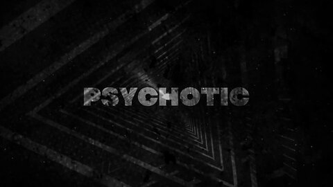 PSYCHOTIC