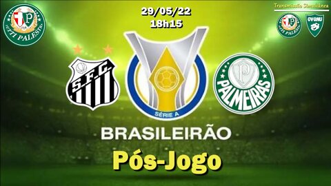 Pós-Jogo Santos X Palmeiras - 29/05 - 18h15