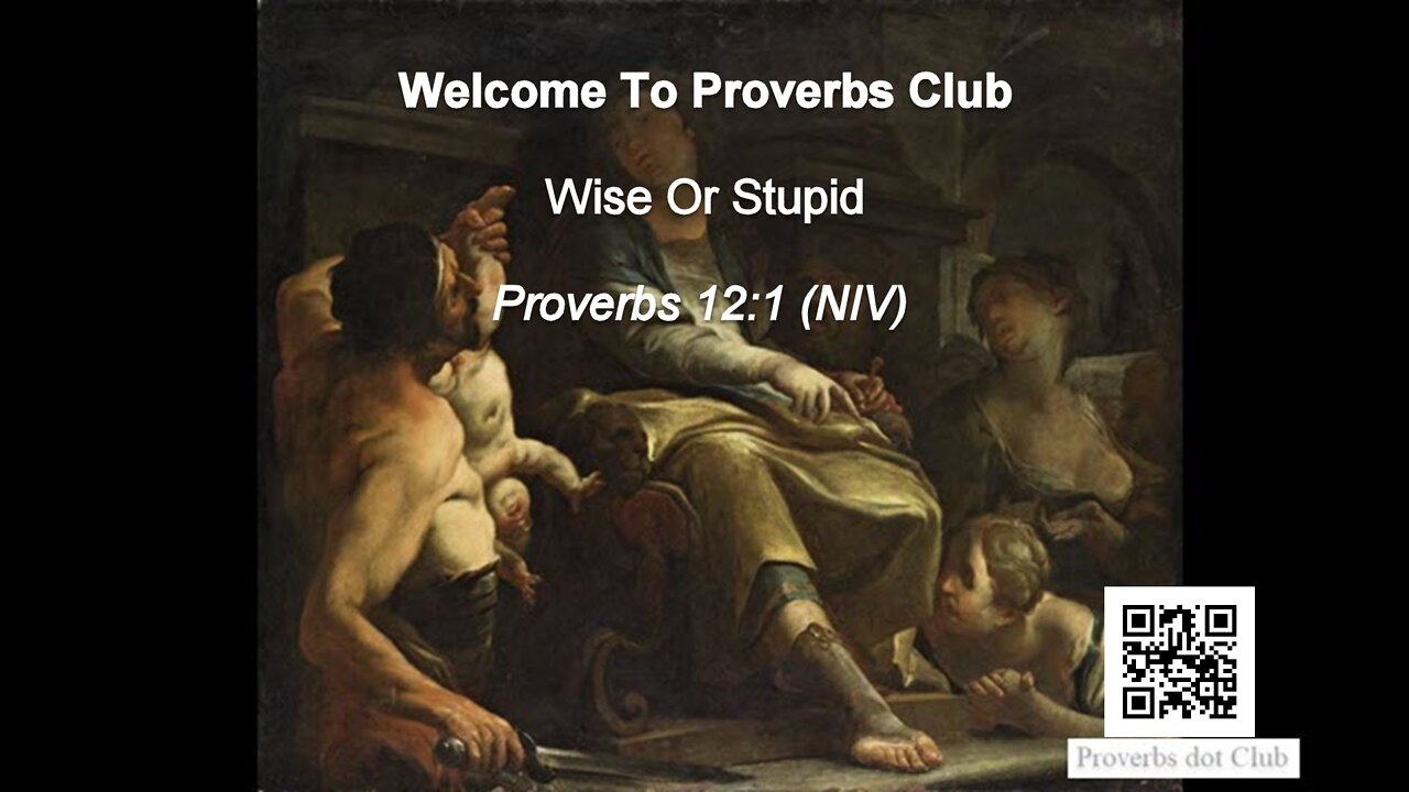 Wise Or Stupid - Proverbs 12:1