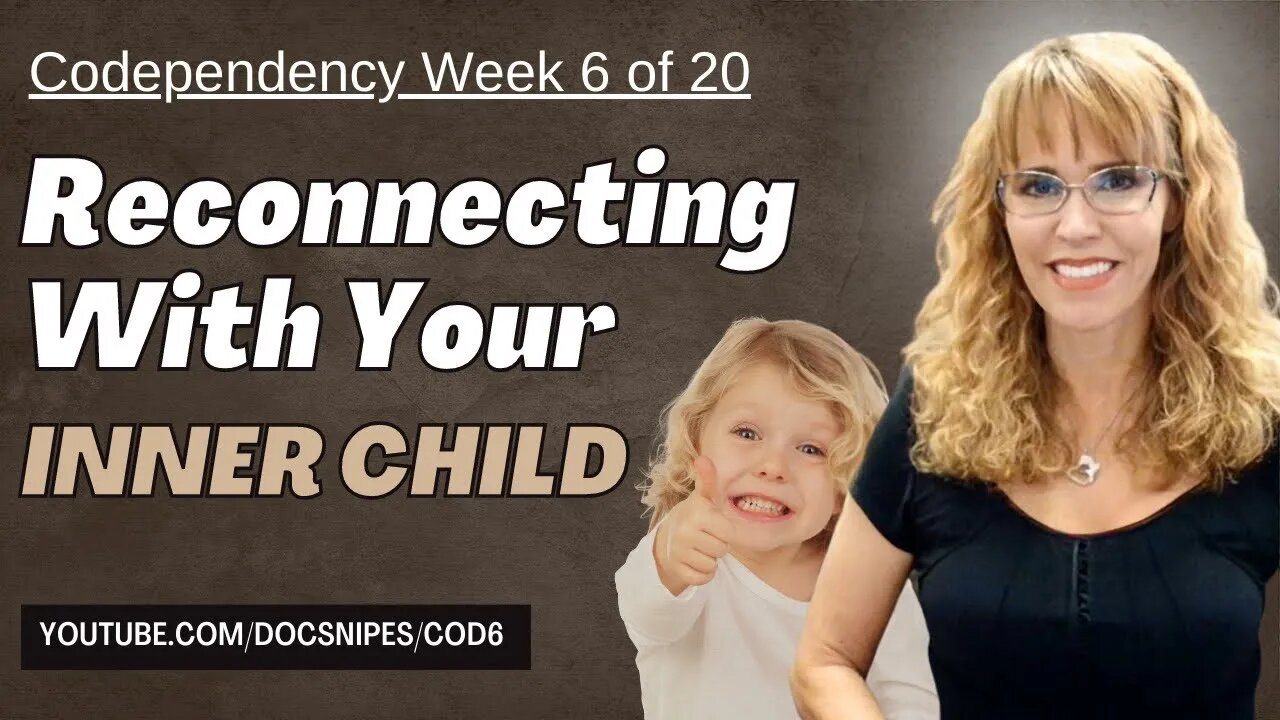 Reconnecting with Your Inner Child | Codependency Self Help Week 6 | CBT Recovery Series