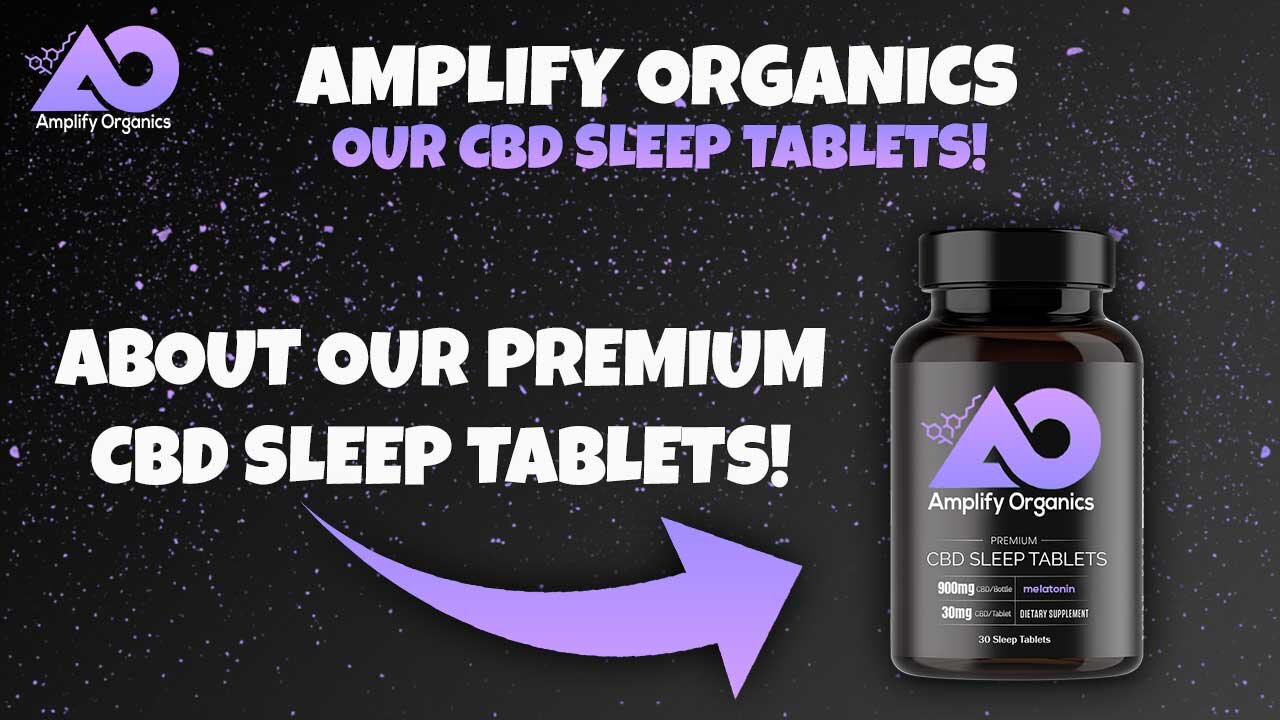 About Our CBD Sleep Tablets | Amplify Organics