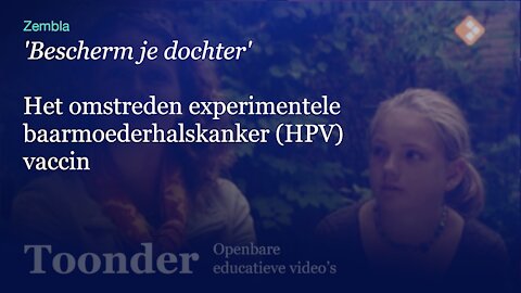 Het omstreden experimentele baarmoederhalskanker (HPV) vaccin (Zembla)