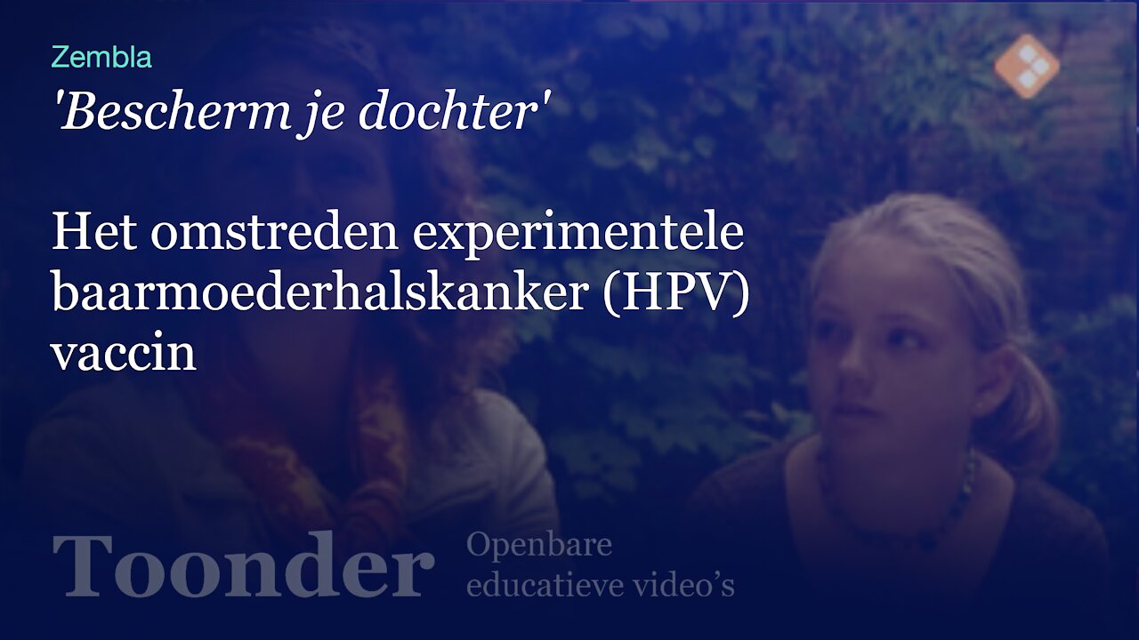 Het omstreden experimentele baarmoederhalskanker (HPV) vaccin (Zembla)