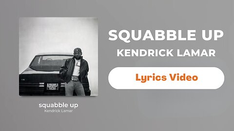 squabble up - Kendrick Lamar ( Lyrics Video )