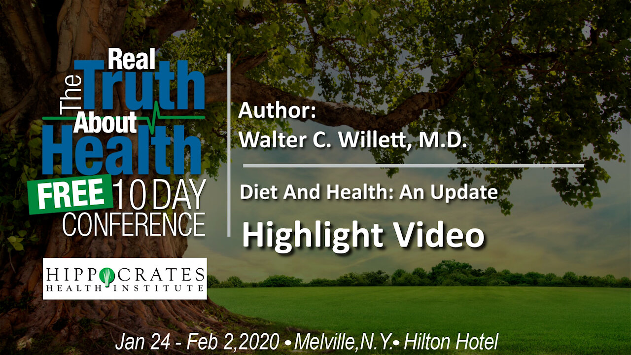 Diet And Health: An Update - Walter Willet, M.D., Highlight Video