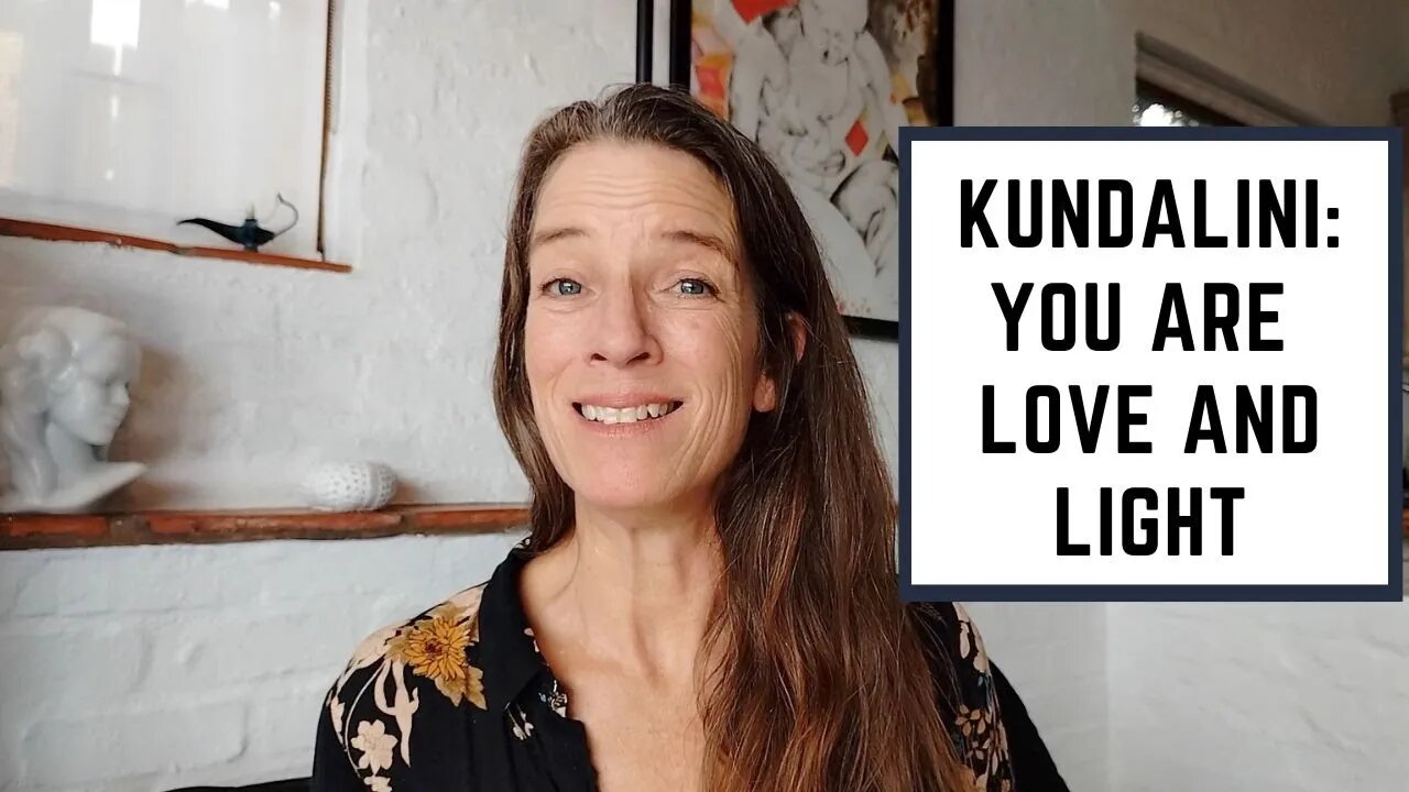 Kundalini - You are Love and light