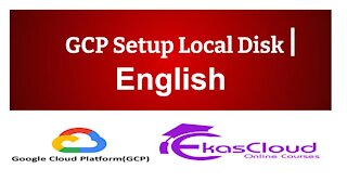 #GCP Setup Local Disk _ Ekascloud _ English