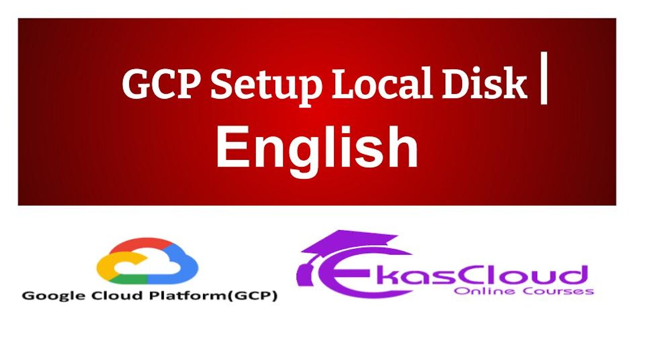 #GCP Setup Local Disk _ Ekascloud _ English