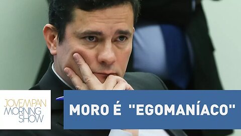 Advogado de Lula diz que Moro é "Egomaníaco" | Morning Show