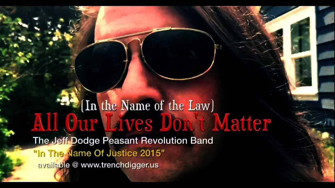 Jeff Dodge Peasant Revolution Band - All Our Lives Don't Matter