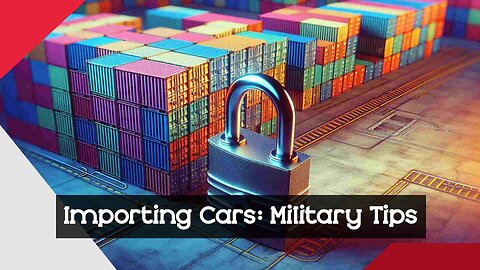 Navigating Import Regulations for Personal Cars on Foreign Military Deployments