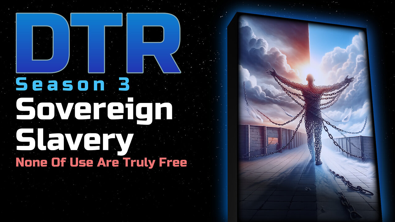 DTR Ep 257: Sovereign Slavery