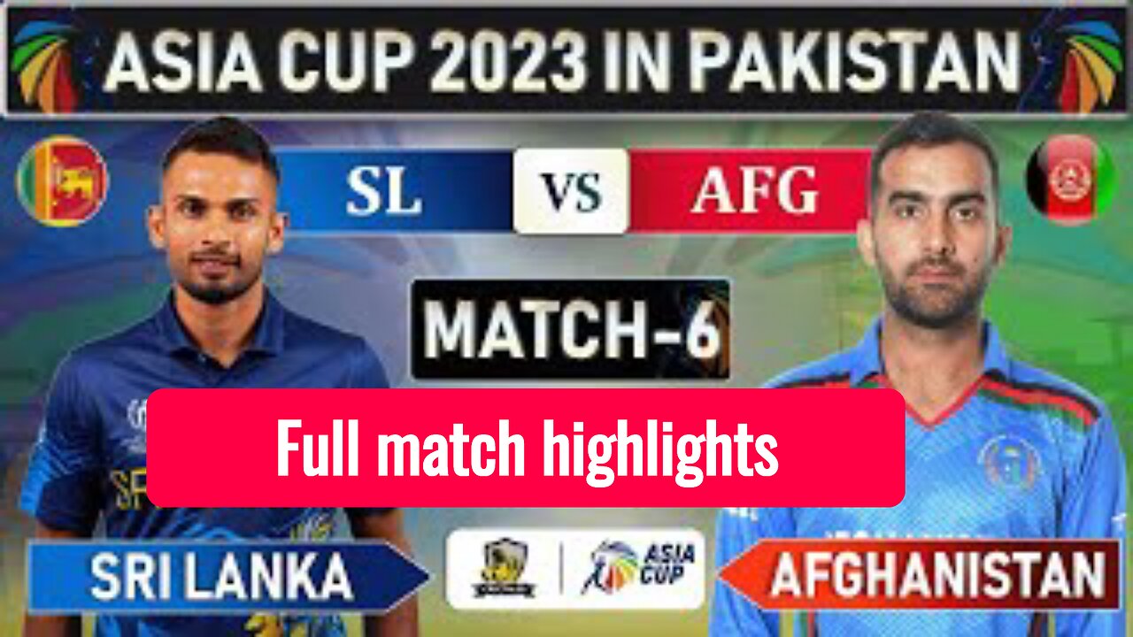 Asia cup match 6 srilank vs Afghanistan