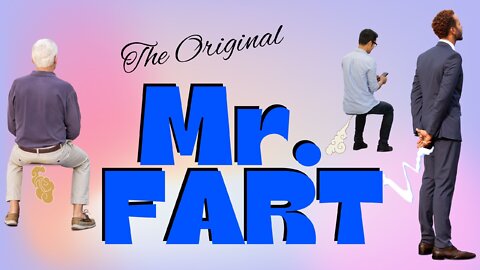 The Original Mr. Fart - Ep. 1