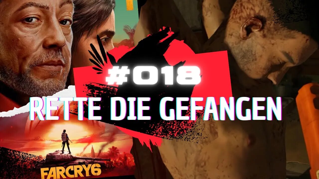 FAR CRY 6 Gameplay LET`s PLAY #018 👉 Rette die Gefangen