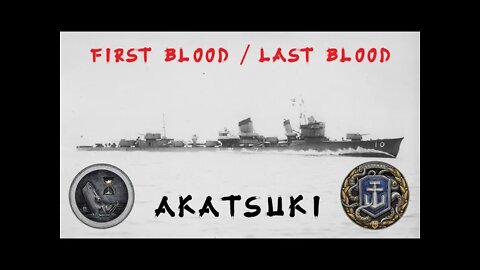 First Blood / Last Blood: Akatsuki (World of Warships Legends)