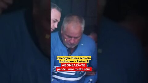 Gheorghe Dincă scos din închisoare - Partea 3