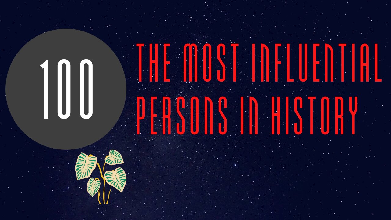 Top 100 The most Influential Persons in History