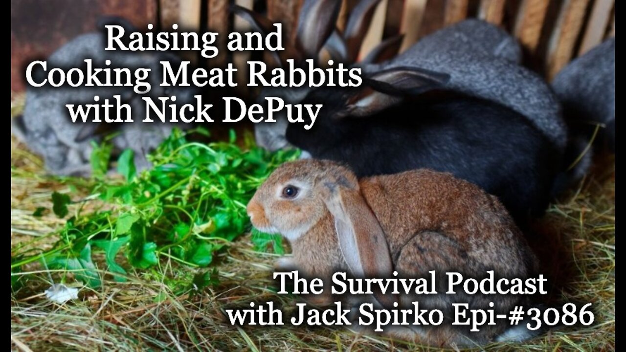 Raising, Butchering and Cooking Rabbits with Nick DePuy - Epi-3086 - The Survival Podcast