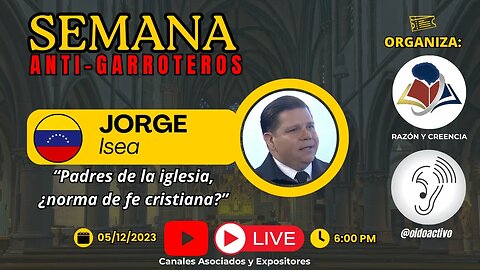 SEMANA ANTIGARROTEROS - "Padres de la iglesia, ¿norma de fe cristiana?" Jorge Isea